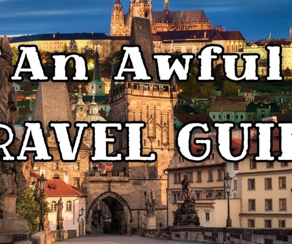 An Awful Travel Guide To Prague