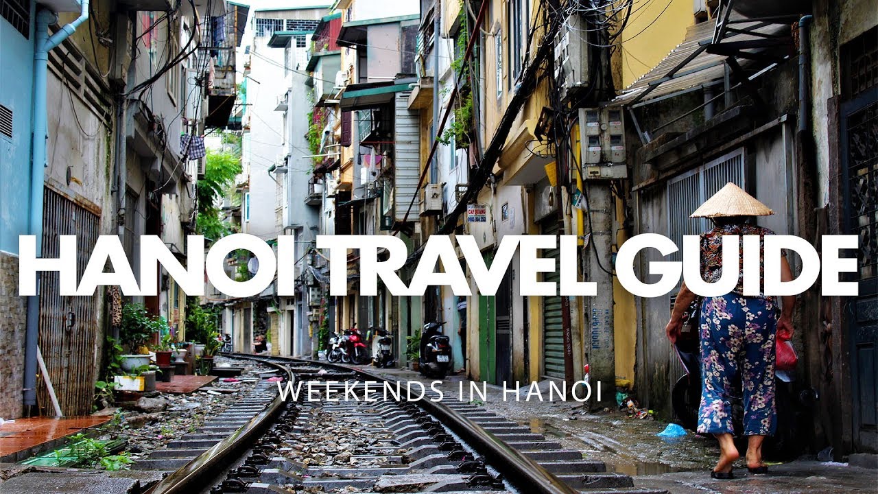 Hanoi Travel Guide – Weekends in Hanoi