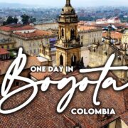 Bogota Colombia | The ultimate Travel Guide