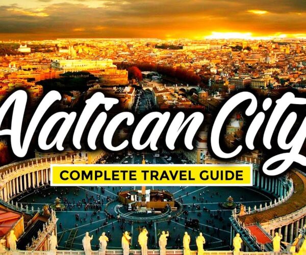 Vatican City – Complete Travel Guide – St Peter's Basilica, Sistine Chapel, The Pope and extra!