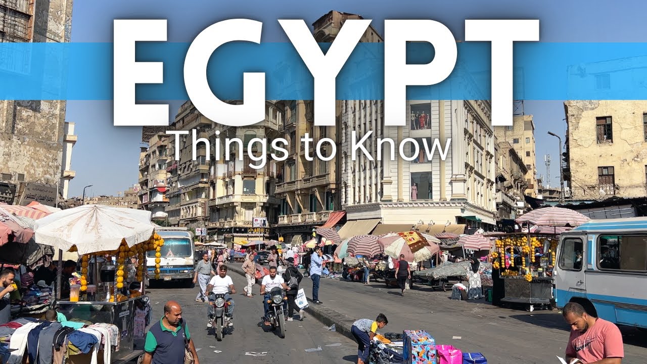 Egypt Travel Information: Things To Know Before Visiting Egypt